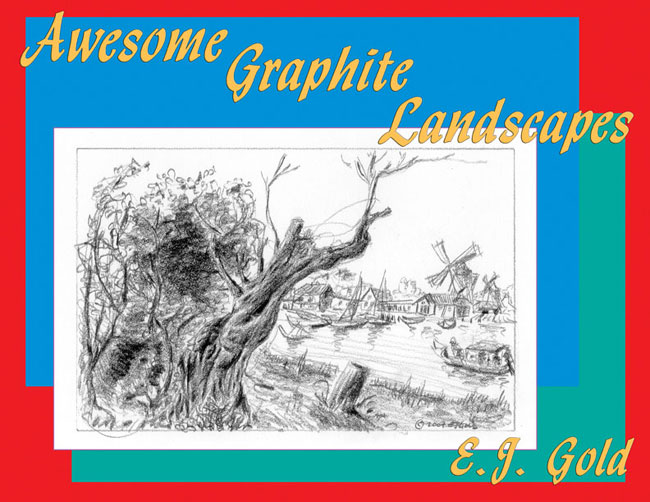 Instructional Art Book, Awesome Graphite Landscapes by E.J. Gold