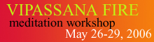 Vipassana Fire Meditation Workshop to be offered by E.J. Gold
